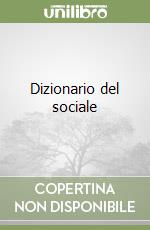 Dizionario del sociale libro