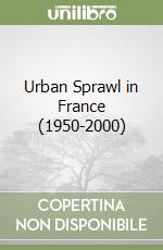 Urban Sprawl in France (1950-2000) libro