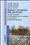 Strategie e stratagemmi della psicoterapia. Tecniche ipnotiche e non ipnotiche per la soluzione, in tempi brevi, di problemi complessi libro
