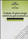 Trattato di ginecologia ostetricia psicosomatica libro