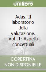 Adas. Il laboratorio della valutazione. Vol. 1: Aspetti concettuali libro