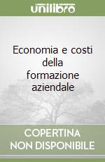 Economia e costi della formazione aziendale libro