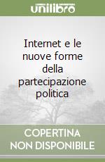 Internet e le nuove forme della partecipazione politica libro