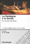La Sardegna e le donne. Un rapporto ambivalente libro