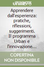 Apprendere dall'esperienza: pratiche, riflessioni, suggerimenti. Il programma Urban e l'innovazione delle politche urbane. Vol. 3