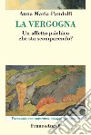 La vergogna libro di Pandolfi Anna Maria