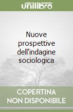 Nuove prospettive dell'indagine sociologica