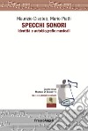 Specchi sonori. Identità e autobiografie musicali libro di Disoteo Maurizio Piatti Mario