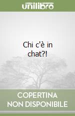 Chi c'è in chat?! libro