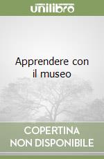 Apprendere con il museo