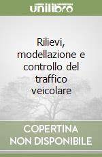 Rilievi, modellazione e controllo del traffico veicolare