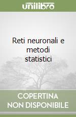 Reti neuronali e metodi statistici libro