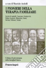 I pionieri della terapia familiare libro