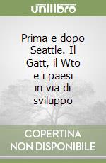 Prima e dopo Seattle. Il Gatt, il Wto e i paesi in via di sviluppo