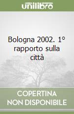 Bologna 2002. 1° rapporto sulla città libro