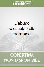 L'abuso sessuale sulle bambine libro