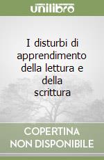 I disturbi di apprendimento della lettura e della scrittura