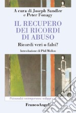 Il recupero dei ricordi di abuso. Ricordi veri o falsi? libro