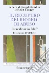 Il recupero dei ricordi di abuso. Ricordi veri o falsi? libro