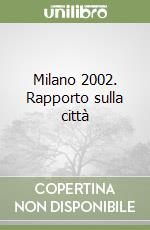 Milano 2002. Rapporto sulla città