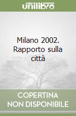 Milano 2002. Rapporto sulla città libro