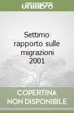 Settimo rapporto sulle migrazioni 2001 libro