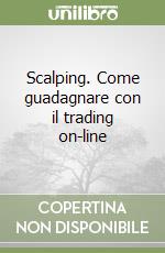 Scalping. Come guadagnare con il trading on-line