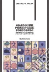 Giardinieri, principesse, porcospini. Metafore per l'evoluzione personale e professionale libro di Casula Consuelo C.