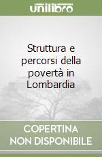 Struttura e percorsi della povertà in Lombardia libro