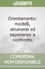 Orientamento: modelli, strumenti ed esperienze a confronto