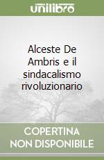 Alceste De Ambris e il sindacalismo rivoluzionario