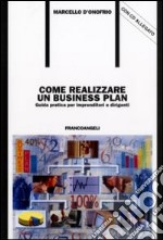 Come realizzare un business plan. Guida pratica per imprenditori e dirigenti. Con floppy disk libro