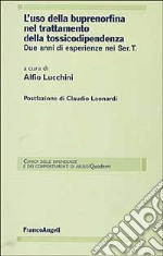 L'uso della buprenorfina nel trattamento della tossicodipendenza. Due anni di esperienze nei Ser.T. libro