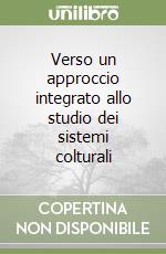 Verso un approccio integrato allo studio dei sistemi colturali libro