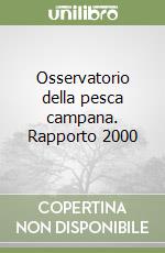 Osservatorio della pesca campana. Rapporto 2000