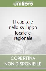 Il capitale nello sviluppo locale e regionale