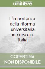 L'importanza della riforma universitaria in corso in Italia libro