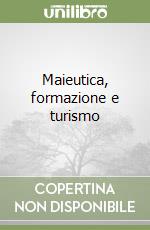 Maieutica, formazione e turismo libro