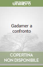 Gadamer a confronto