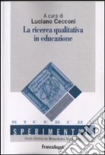 La ricerca qualitativa in educazione libro