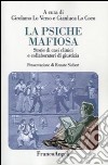 La psiche mafiosa. Storie di casi clinici e collaboratori di giustizia libro