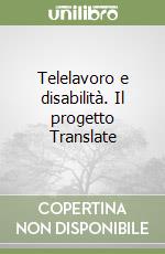 Telelavoro e disabilità. Il progetto Translate libro