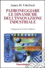 Padroneggiare le dinamiche dell'innovazione industriale