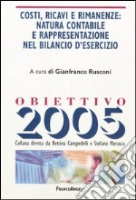 Costi, ricavi e rimanenze: natura contabile e rappresentazione nel bilancio d'esercizio libro