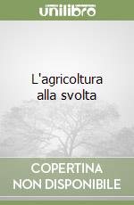 L'agricoltura alla svolta libro