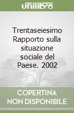 Trentaseiesimo Rapporto sulla situazione sociale del Paese. 2002 libro