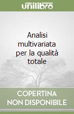 Analisi multivariata per la qualità totale libro