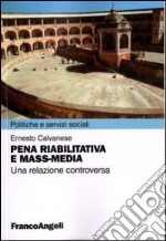 Pena riabilitativa e mass-media. Una relazione controversa