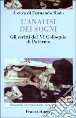 L'analisi dei sogni. Gli scritti del 6° Colloquio di Palermo libro