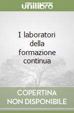 I laboratori della formazione continua